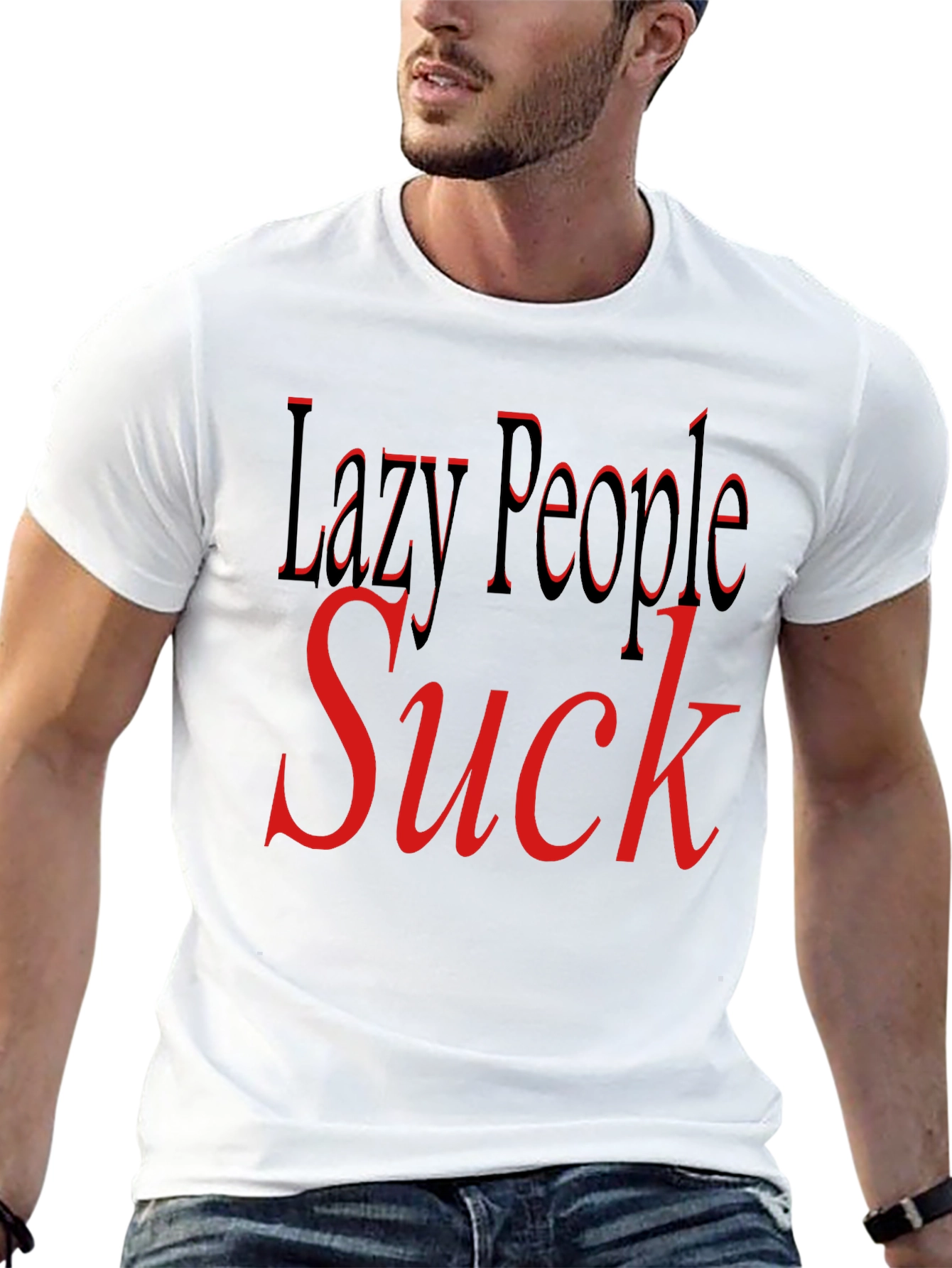 Lazy People Suck Graphic T-Shirt
