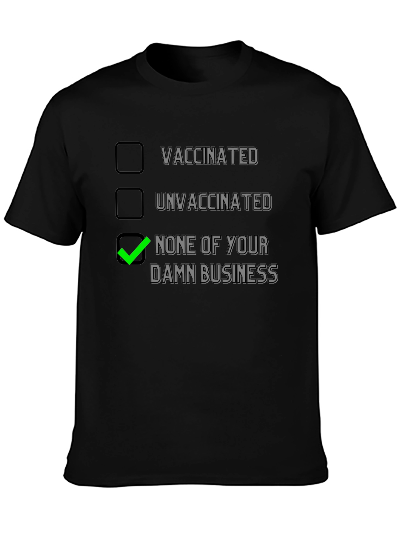 Vaccination Status T-Shirt - None Of Your Damn Business