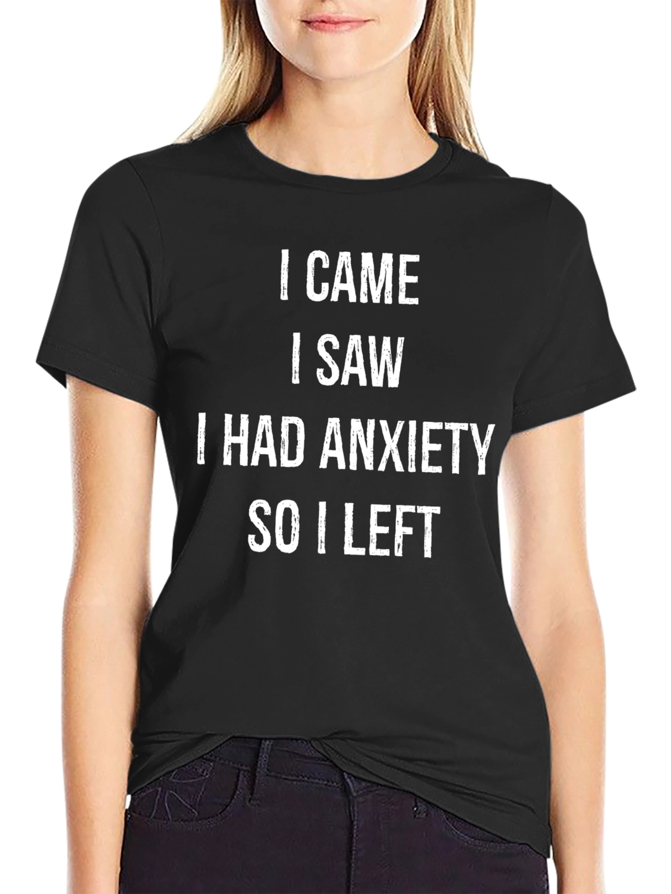 I Came I Saw I Had Anxiety T-Shirt