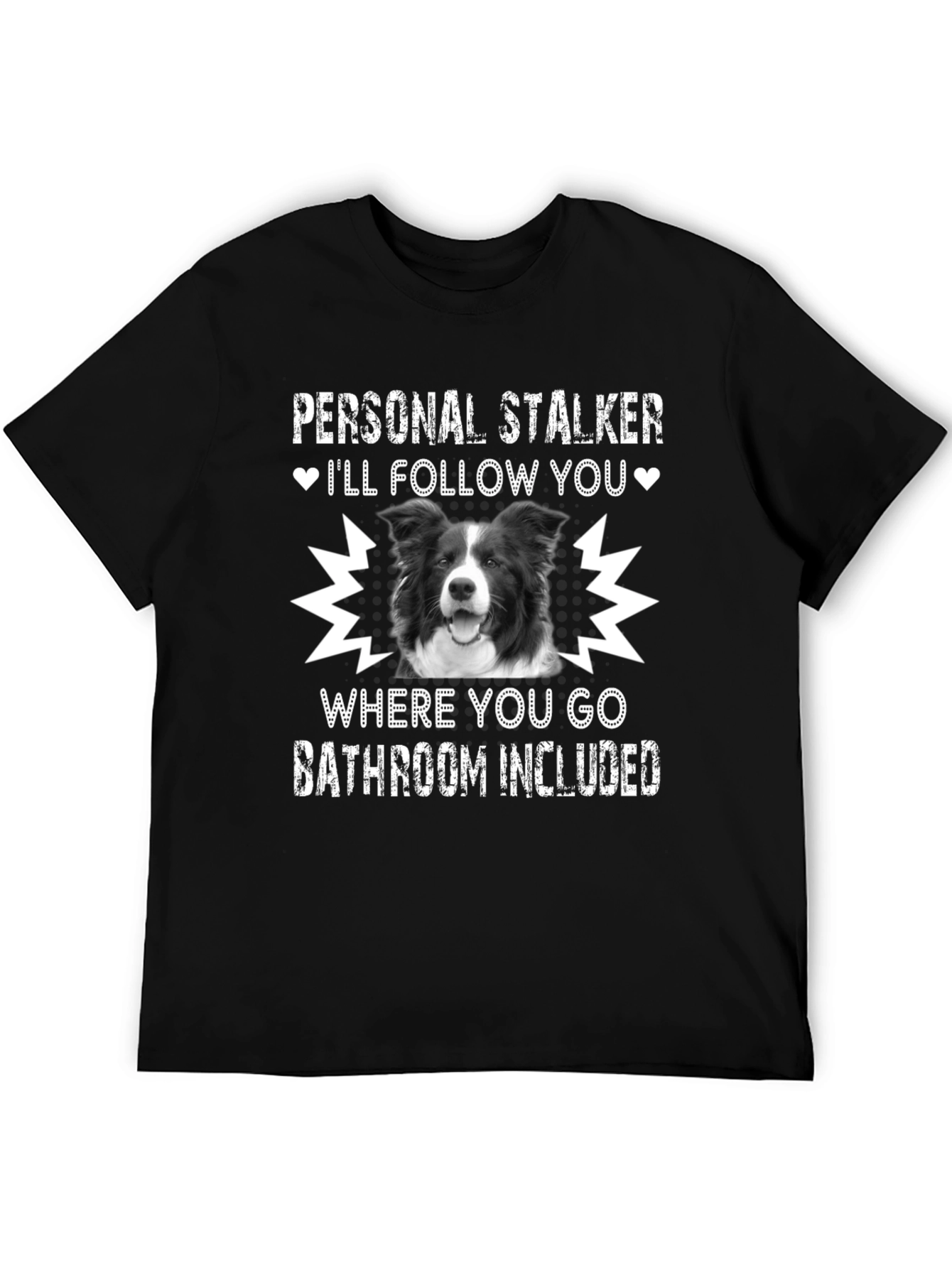 Personal Stalker Dog T-Shirt