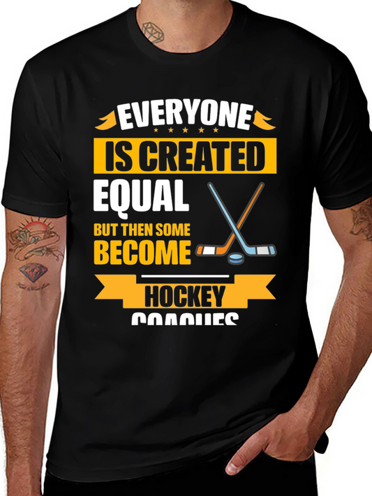Everyone Is Created Equal Hockey Coaches T-Shirt