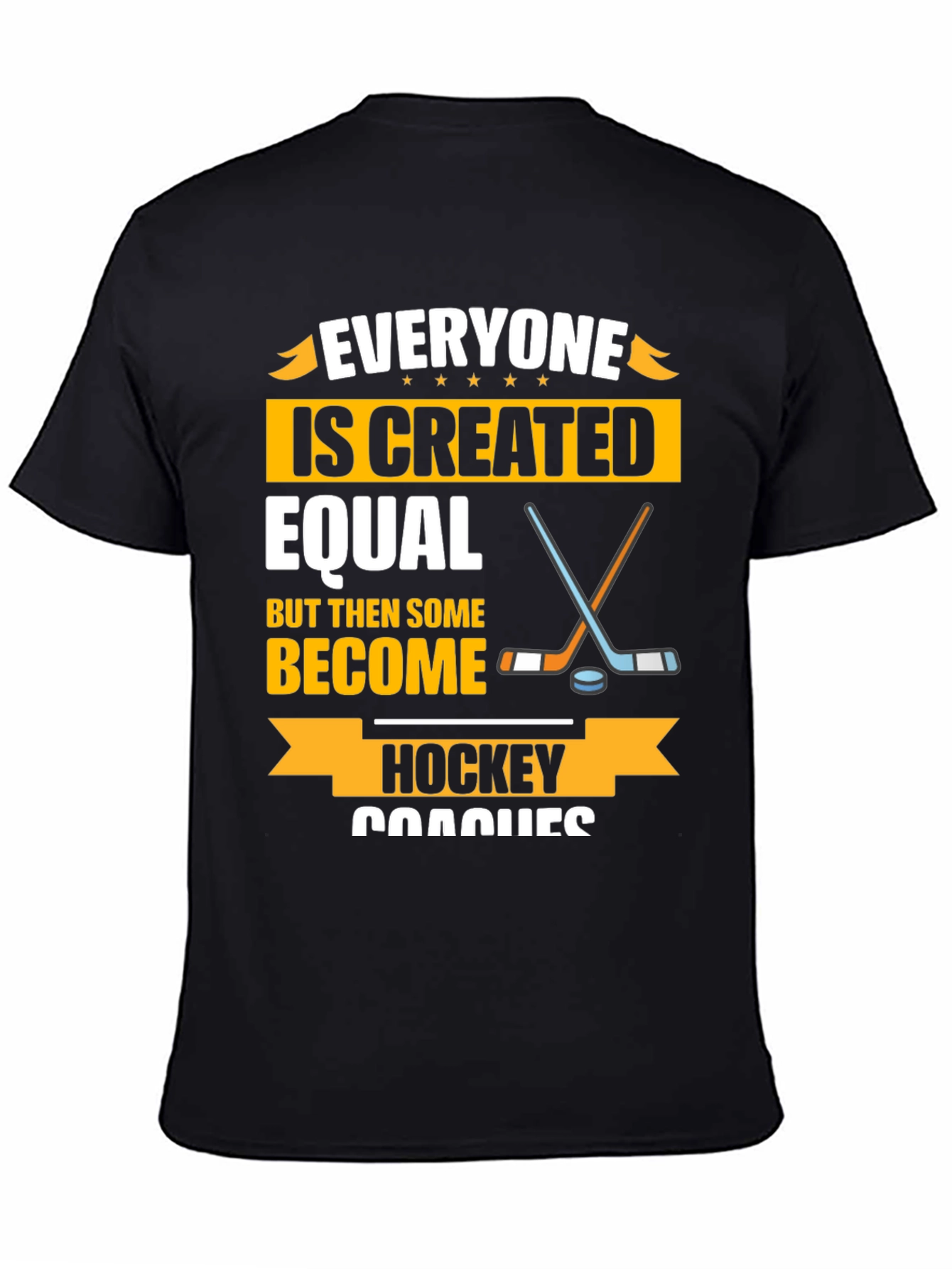 Everyone Is Created Equal Hockey Coaches T-Shirt