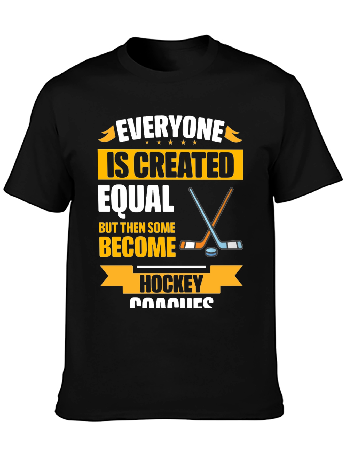 Everyone Is Created Equal Hockey Coaches T-Shirt