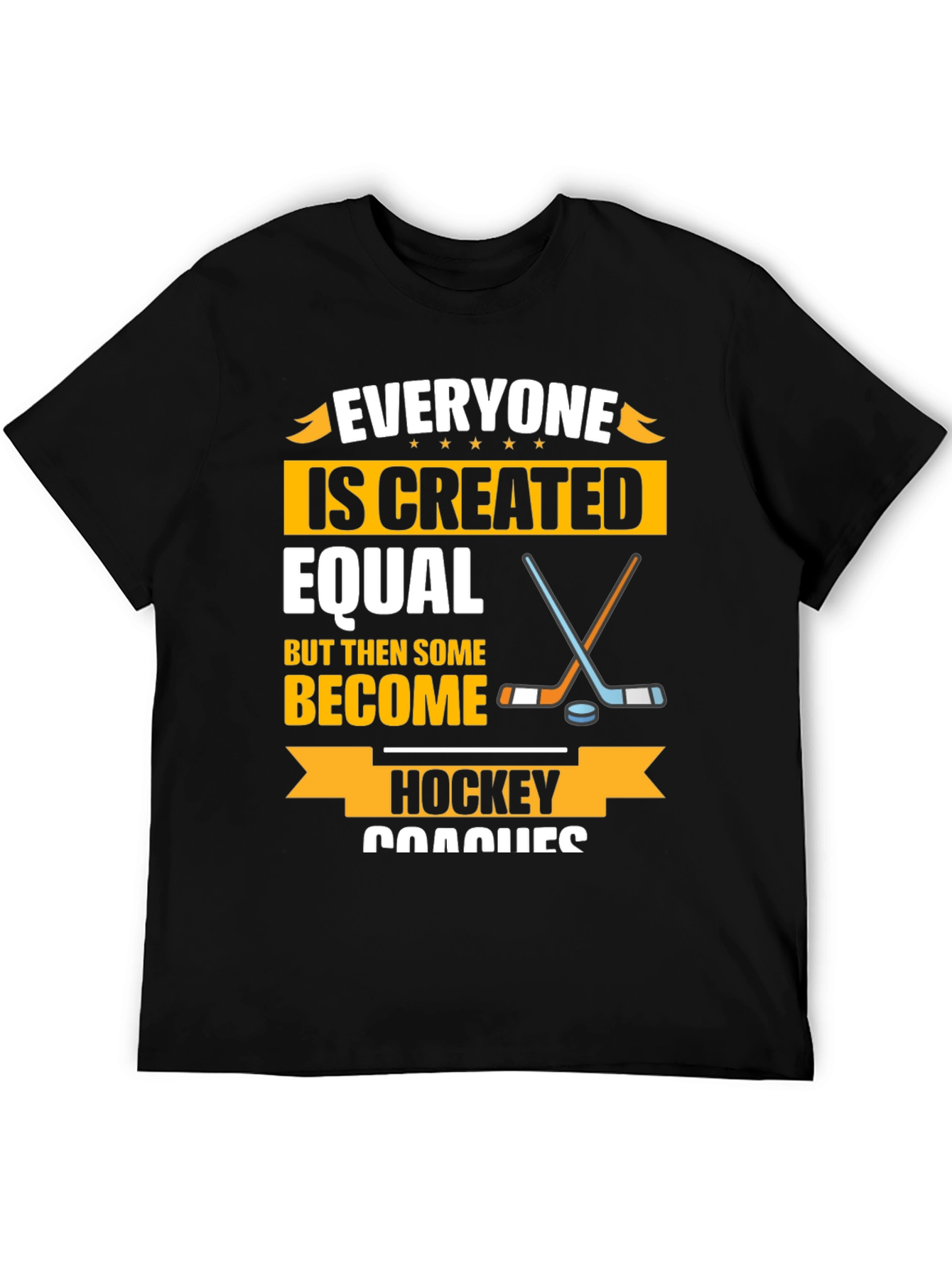 Everyone Is Created Equal Hockey Coaches T-Shirt