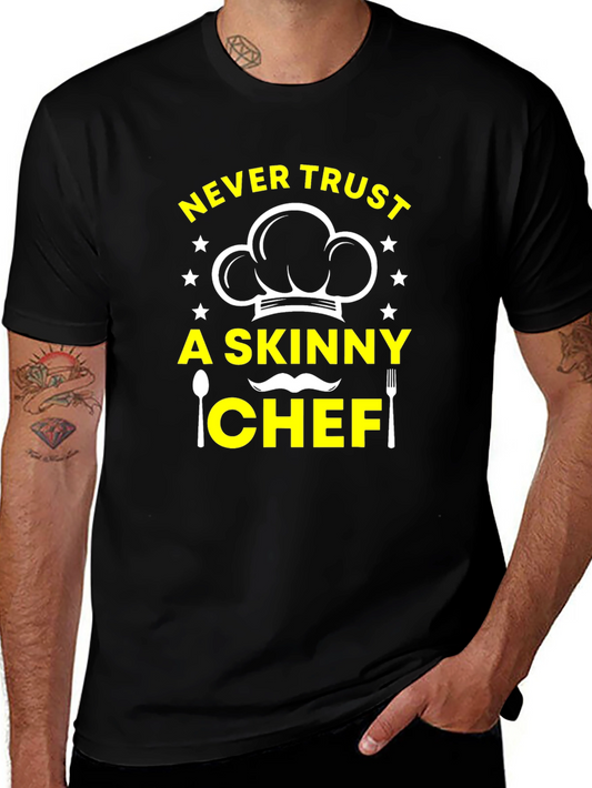 Never Trust a Skinny Chef T-Shirt - Culinary Humor
