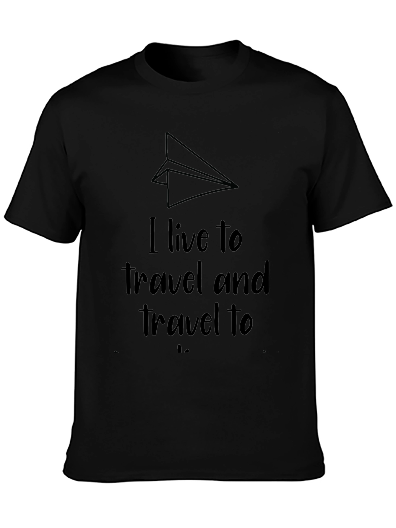 Travel Enthusiast T-Shirt: I Live To Travel