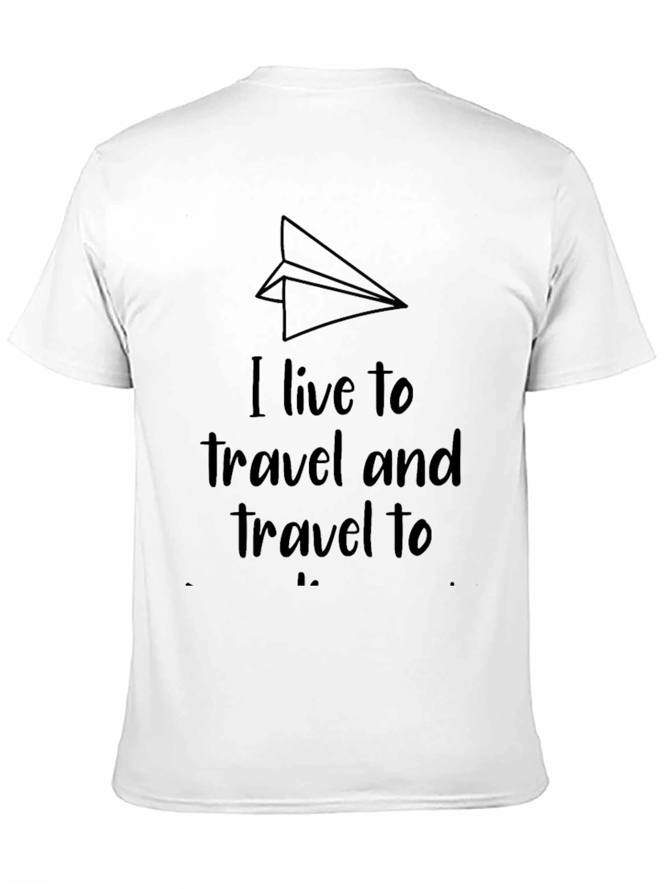 Travel Enthusiast T-Shirt: I Live To Travel