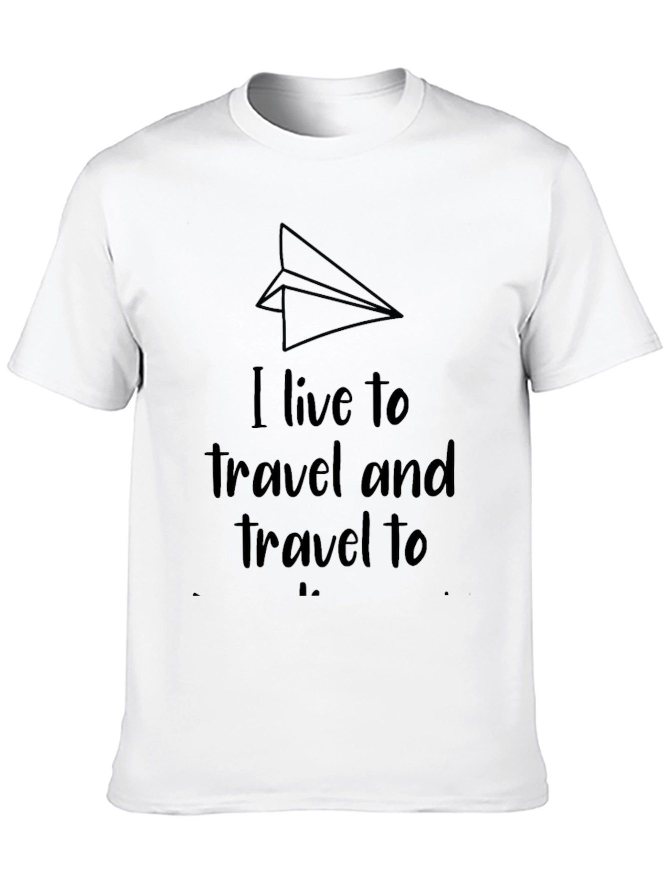 Travel Enthusiast T-Shirt: I Live To Travel