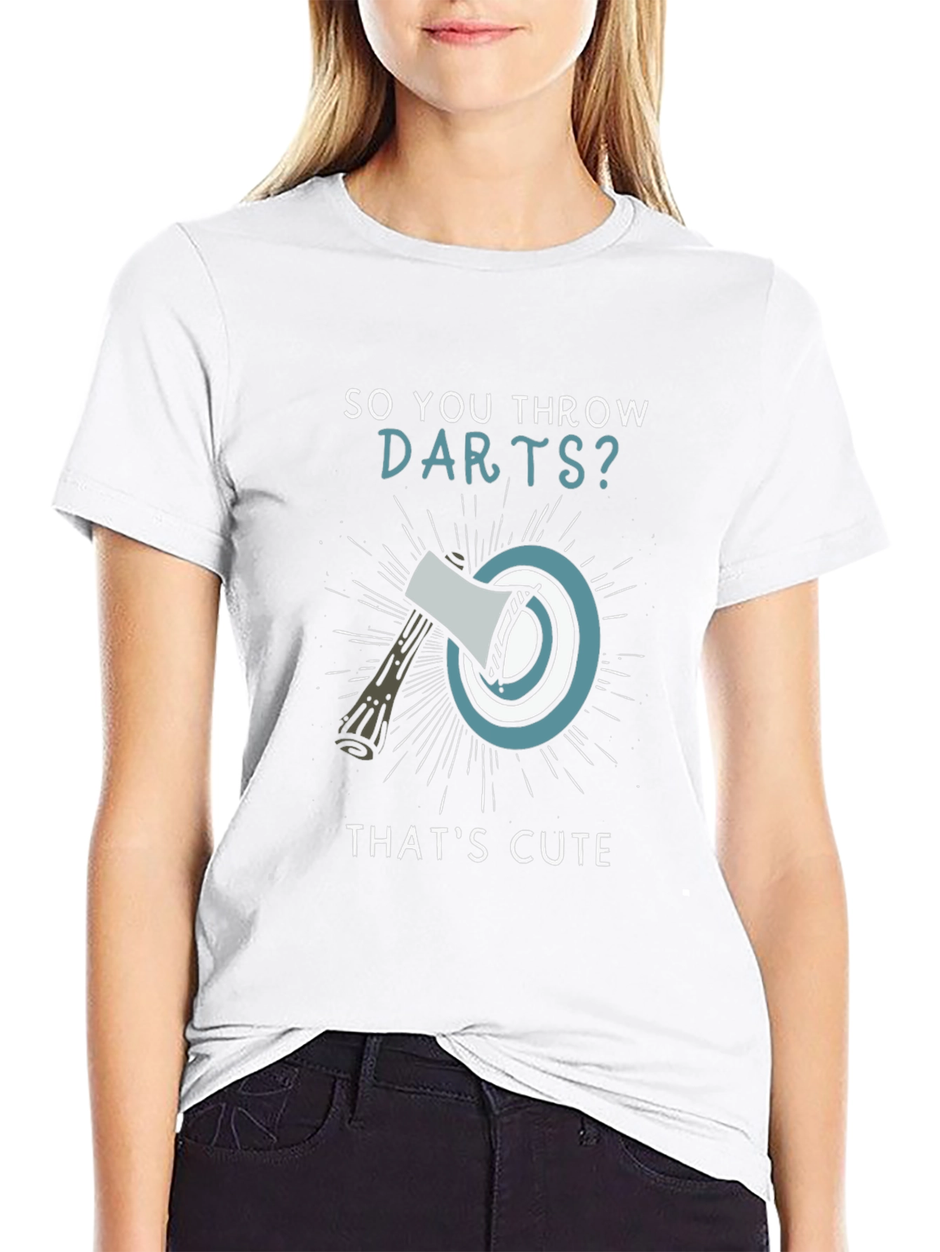 So You Throw Darts? Axe Throwing Humor T-Shirt