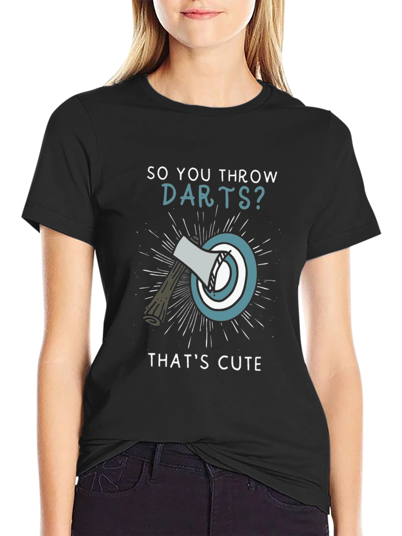 So You Throw Darts? Axe Throwing Humor T-Shirt