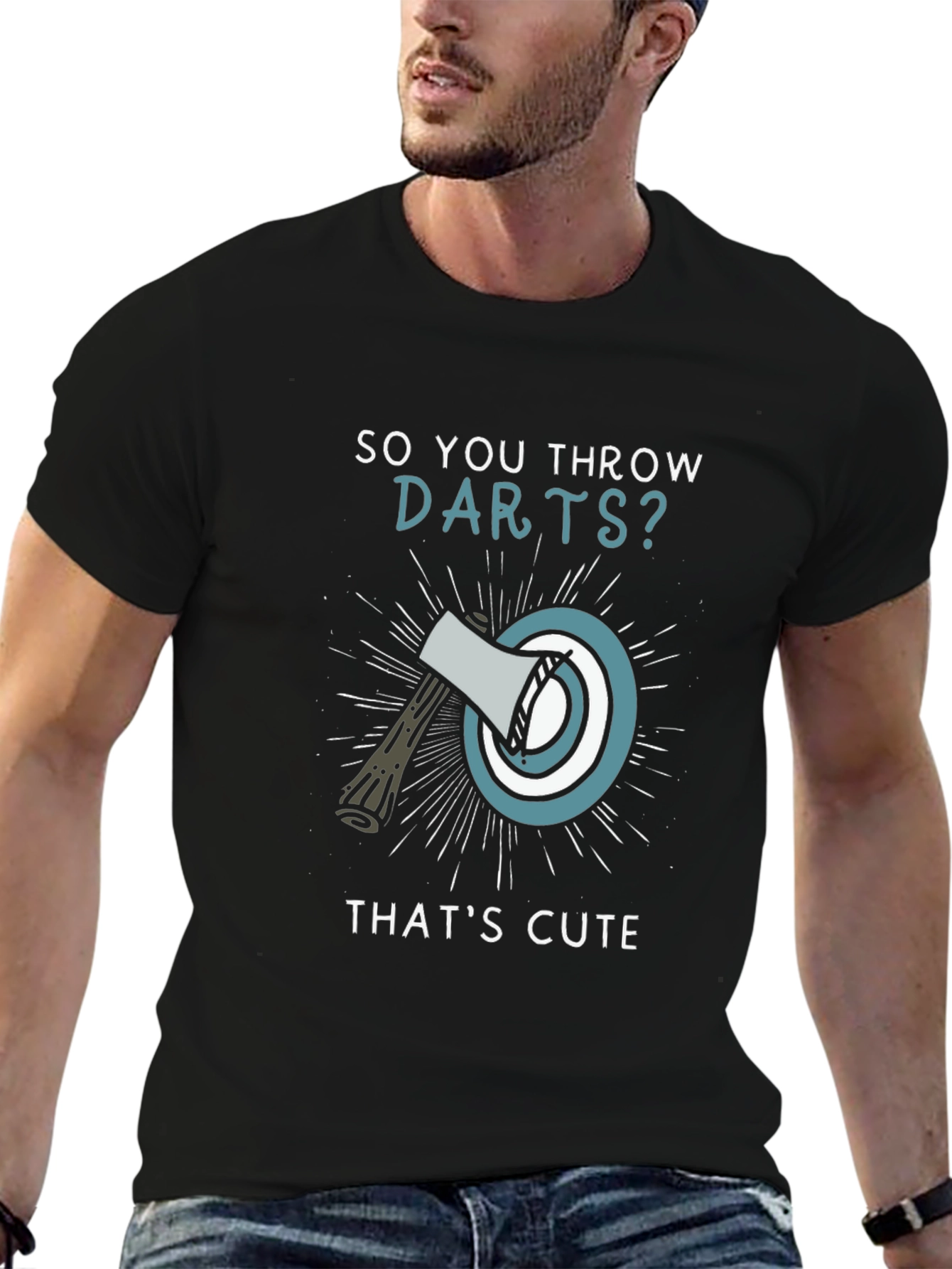 So You Throw Darts? Axe Throwing Humor T-Shirt