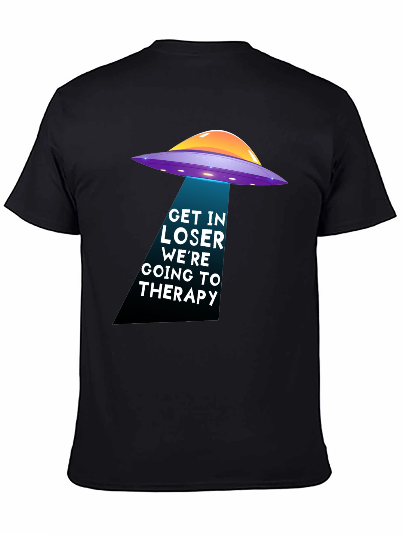Get In Loser Alien Abduction Therapy T-Shirt