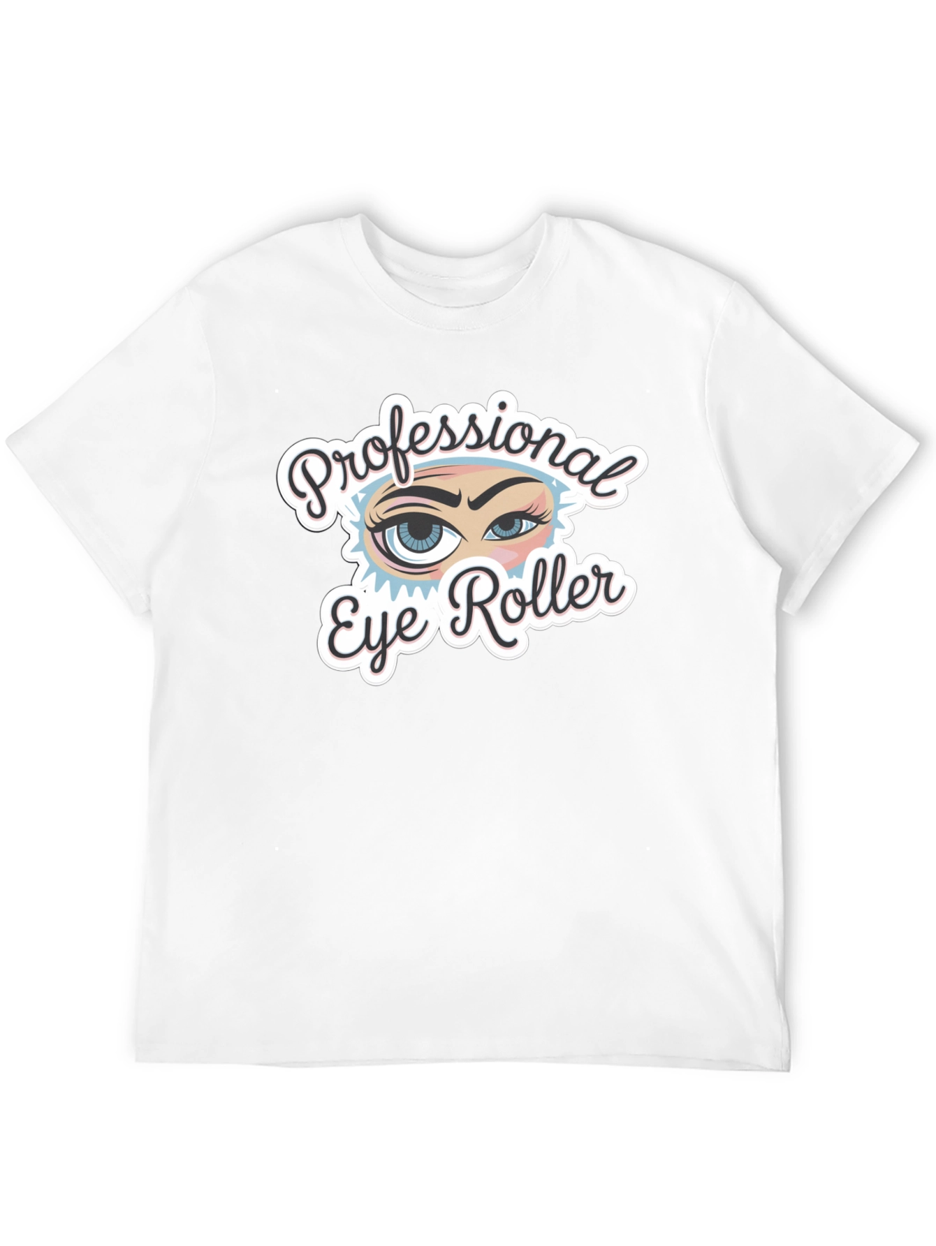 Professional Eye Roller Black T-Shirt