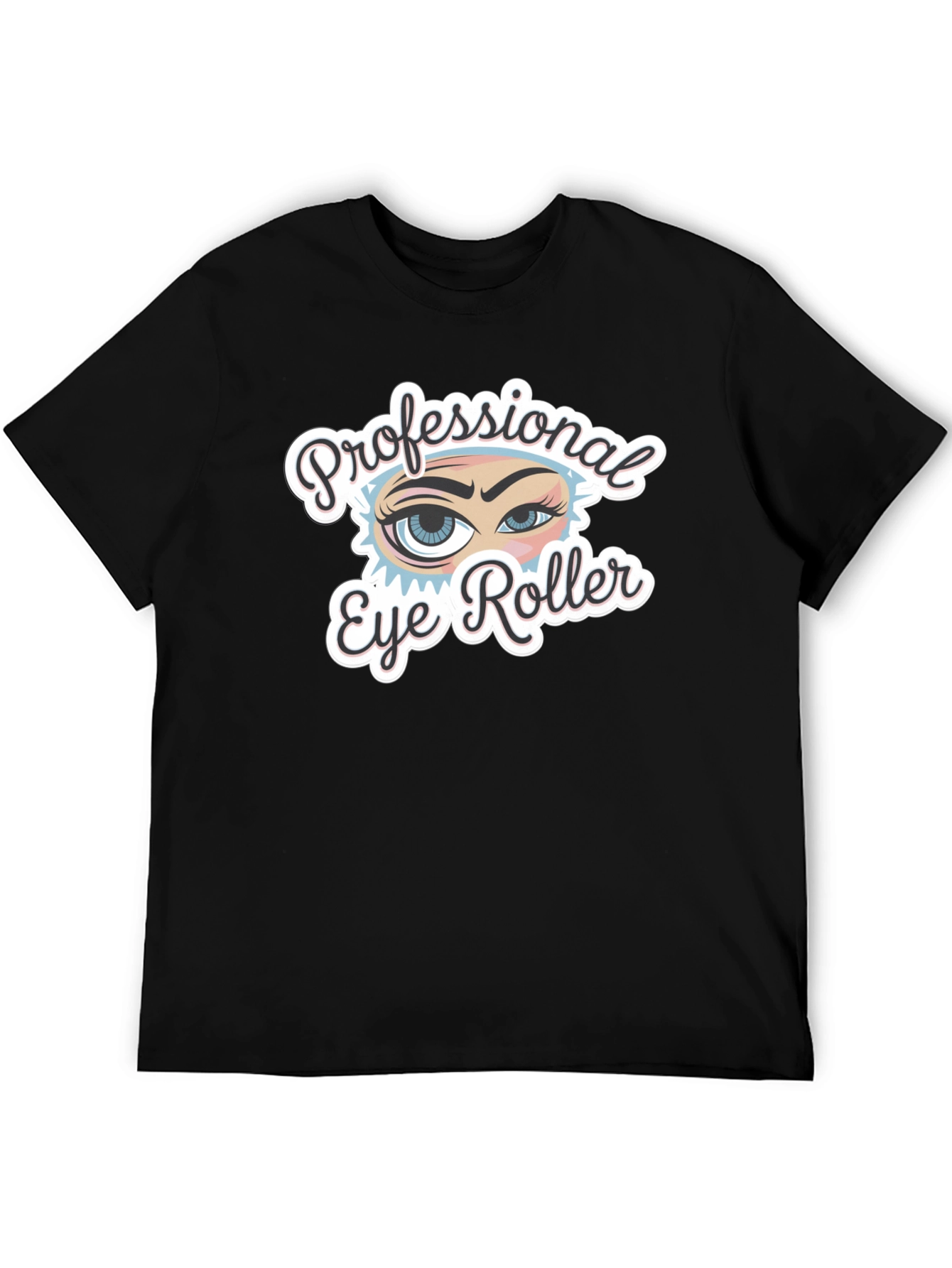 Professional Eye Roller Black T-Shirt