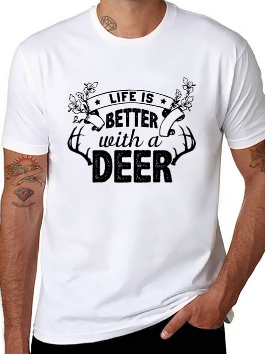Life is Better with a Deer T-Shirt