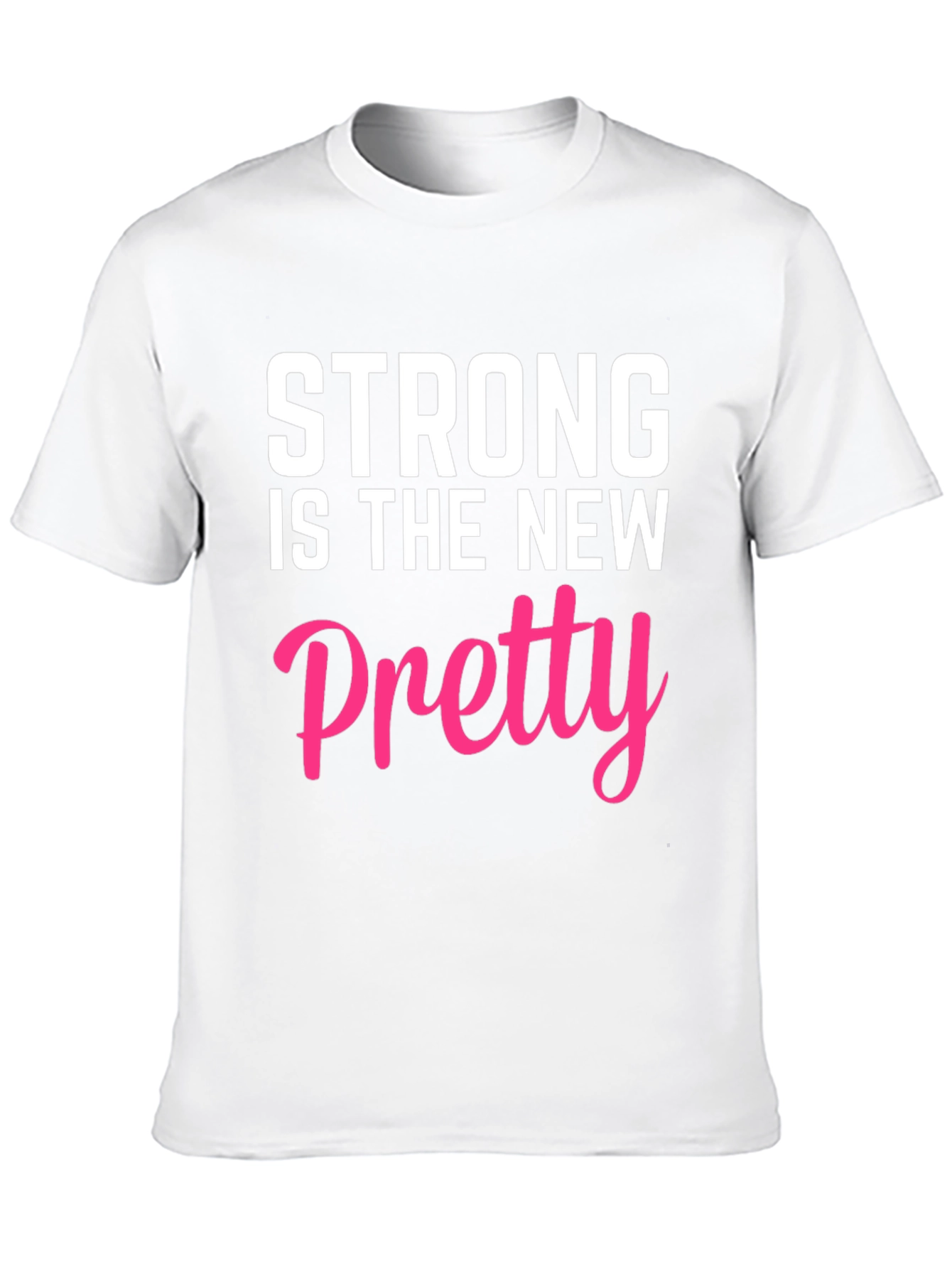 Strong is the New Pretty Graphic Tee