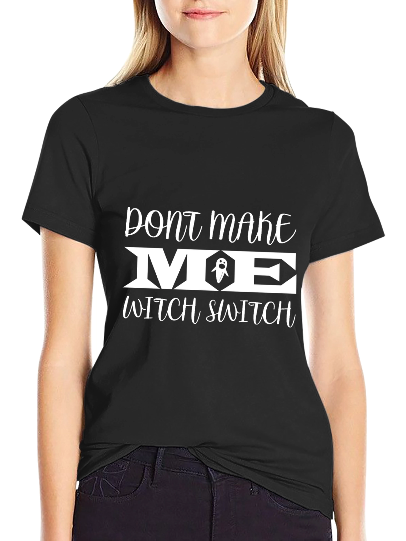 Dont Make Me Witch Switch Black T-Shirt