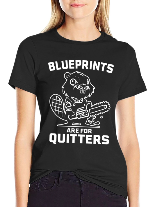 Blueprints Are For Quitters Beaver Graphic Tee
