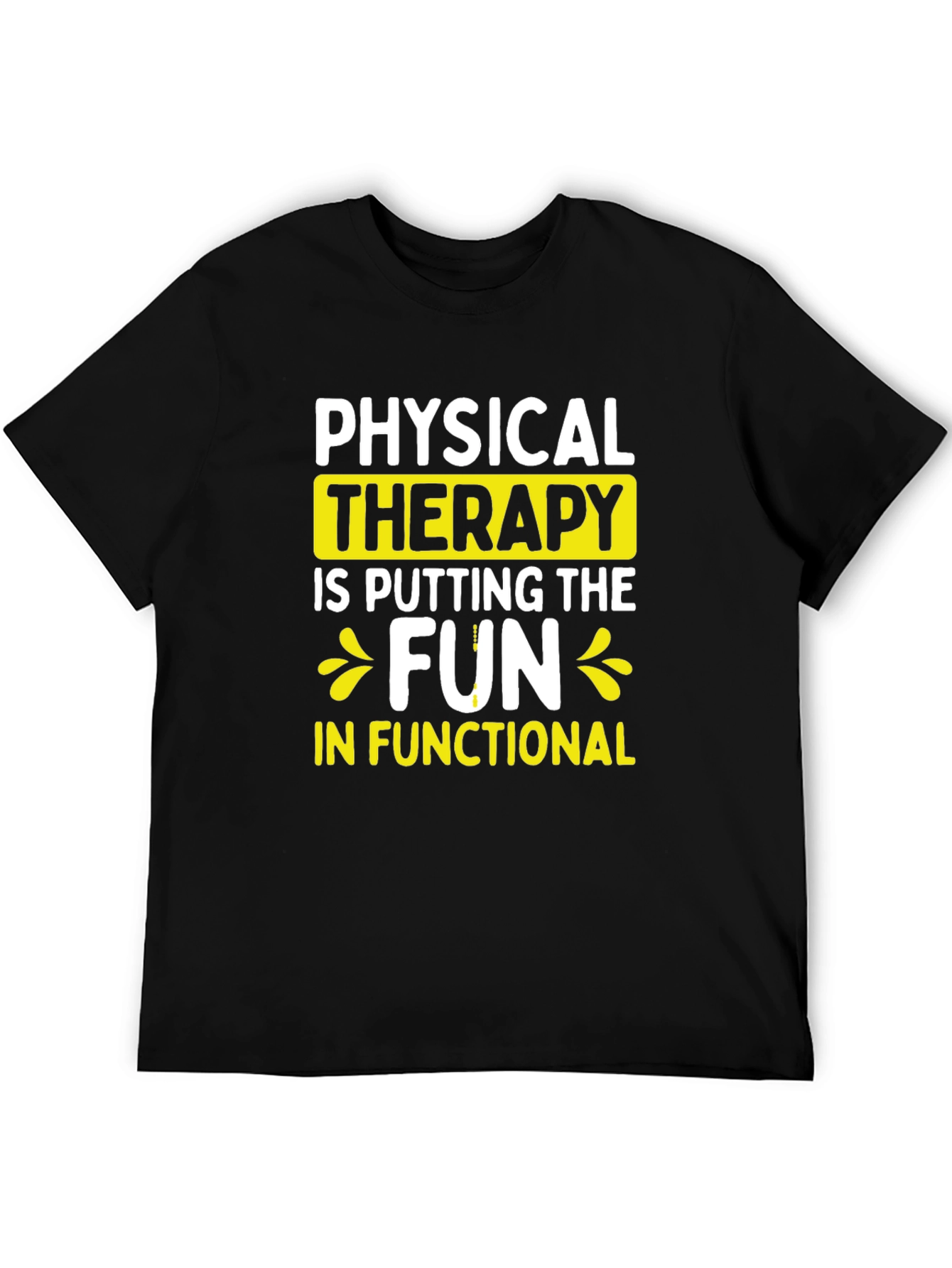 Physical Therapy Fun T-Shirt - Functional Fitness Tee