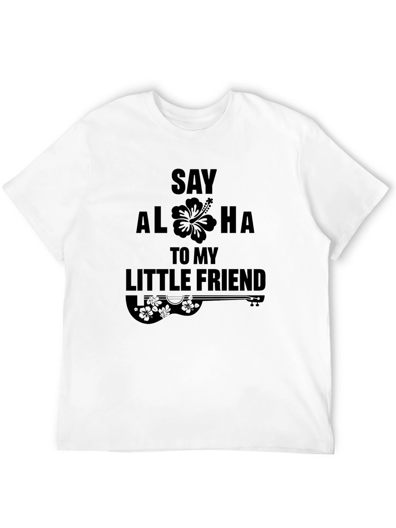 Say Aloha to My Little Friend T-Shirt