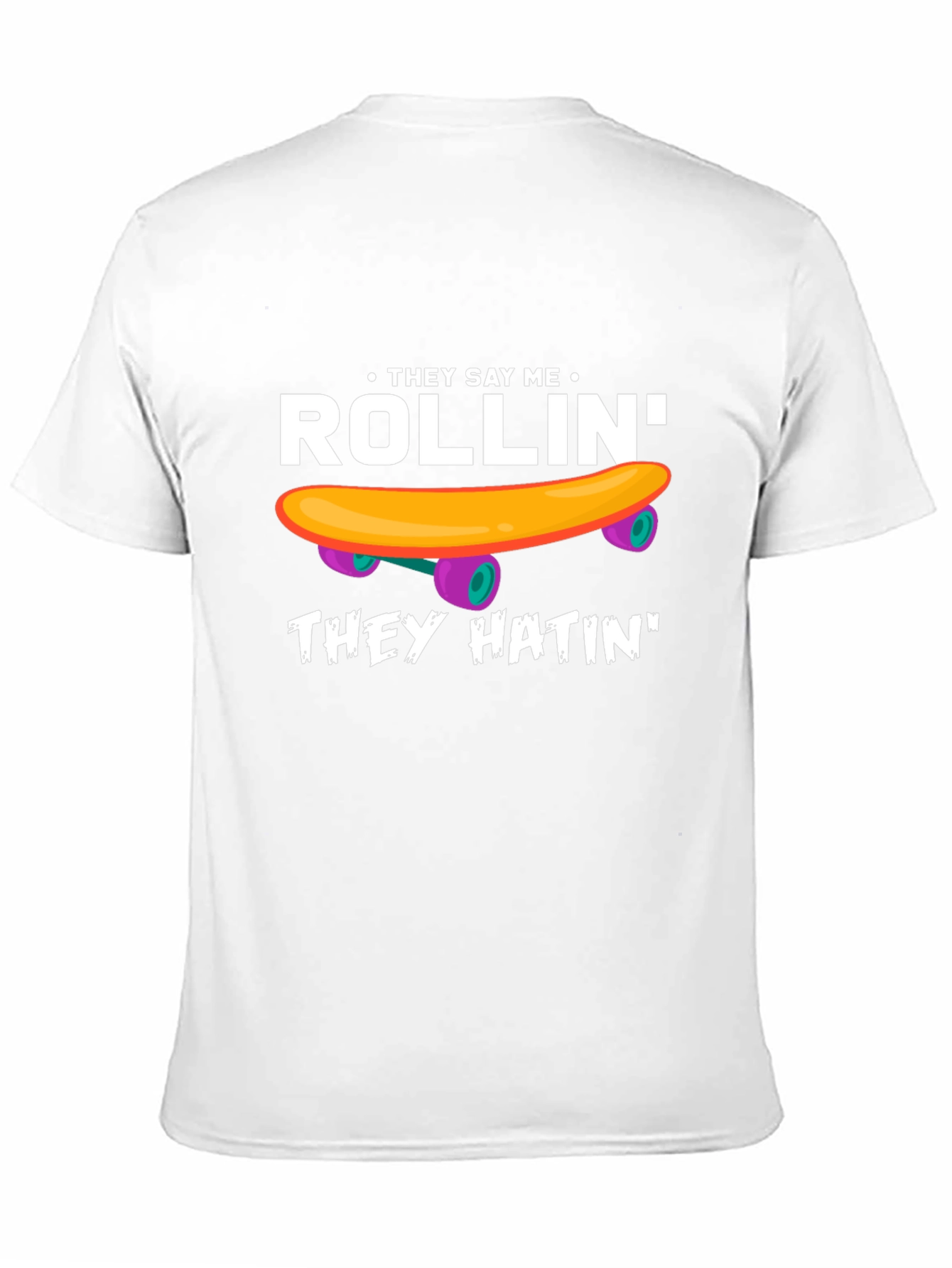 Rollin They Hatin Graphic T-Shirt