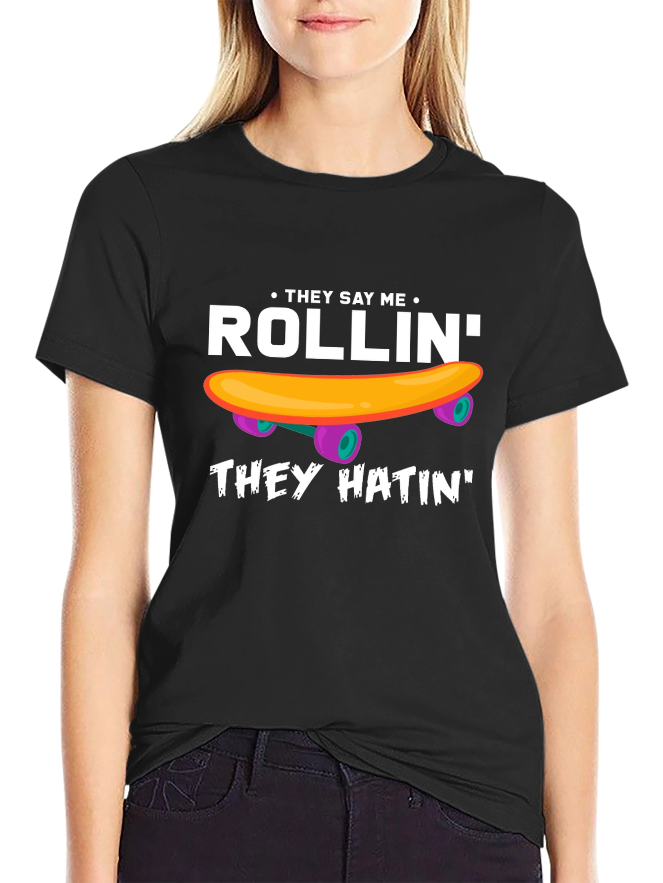 Rollin They Hatin Graphic T-Shirt