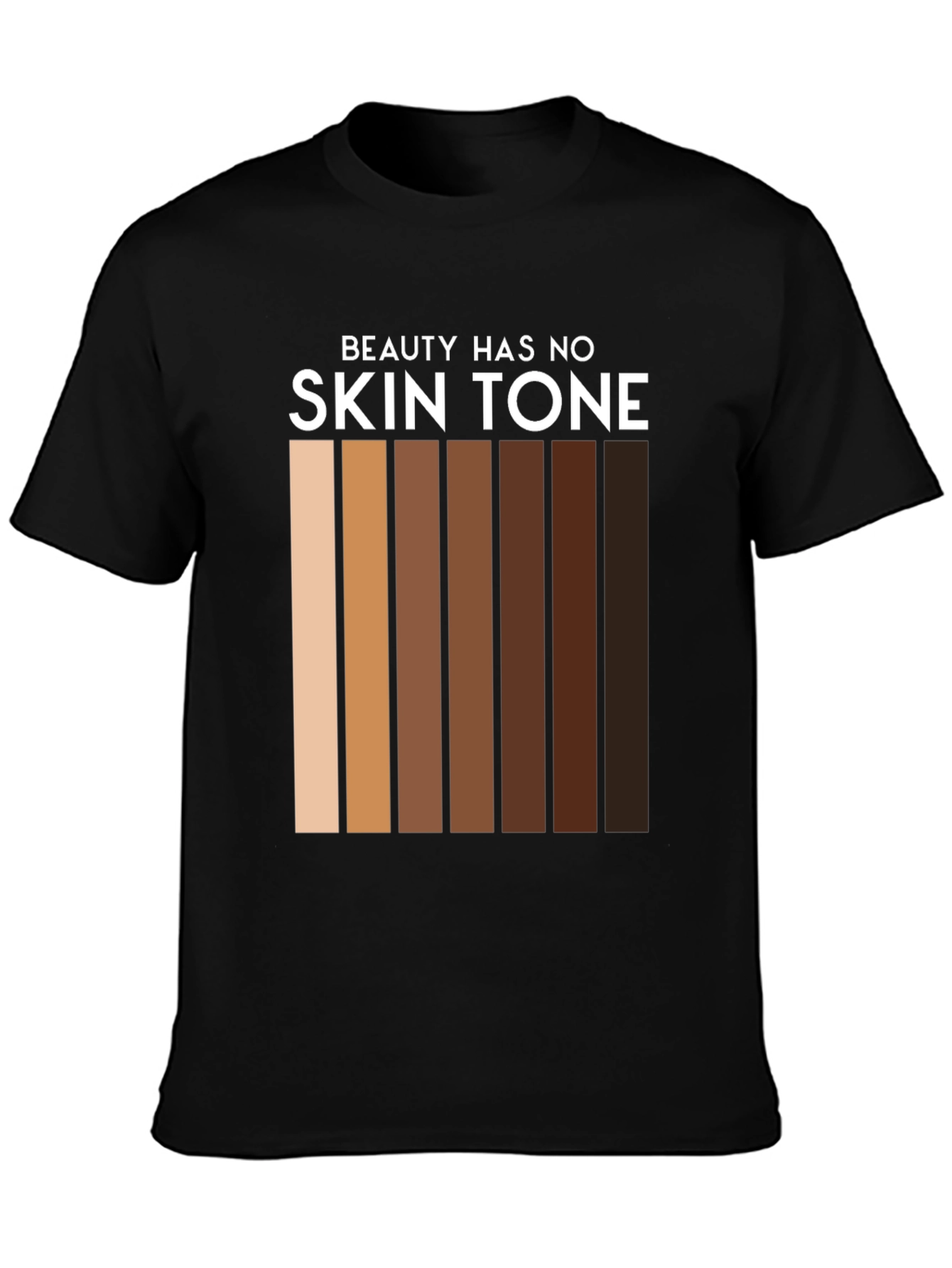 Beauty Has No Skin Tone T-Shirt