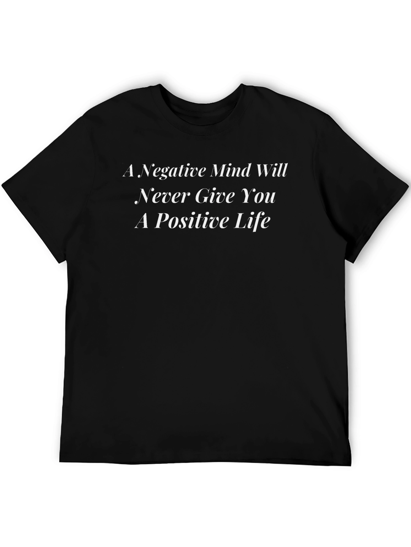 Inspirational Black T-Shirt: Positive Life Message