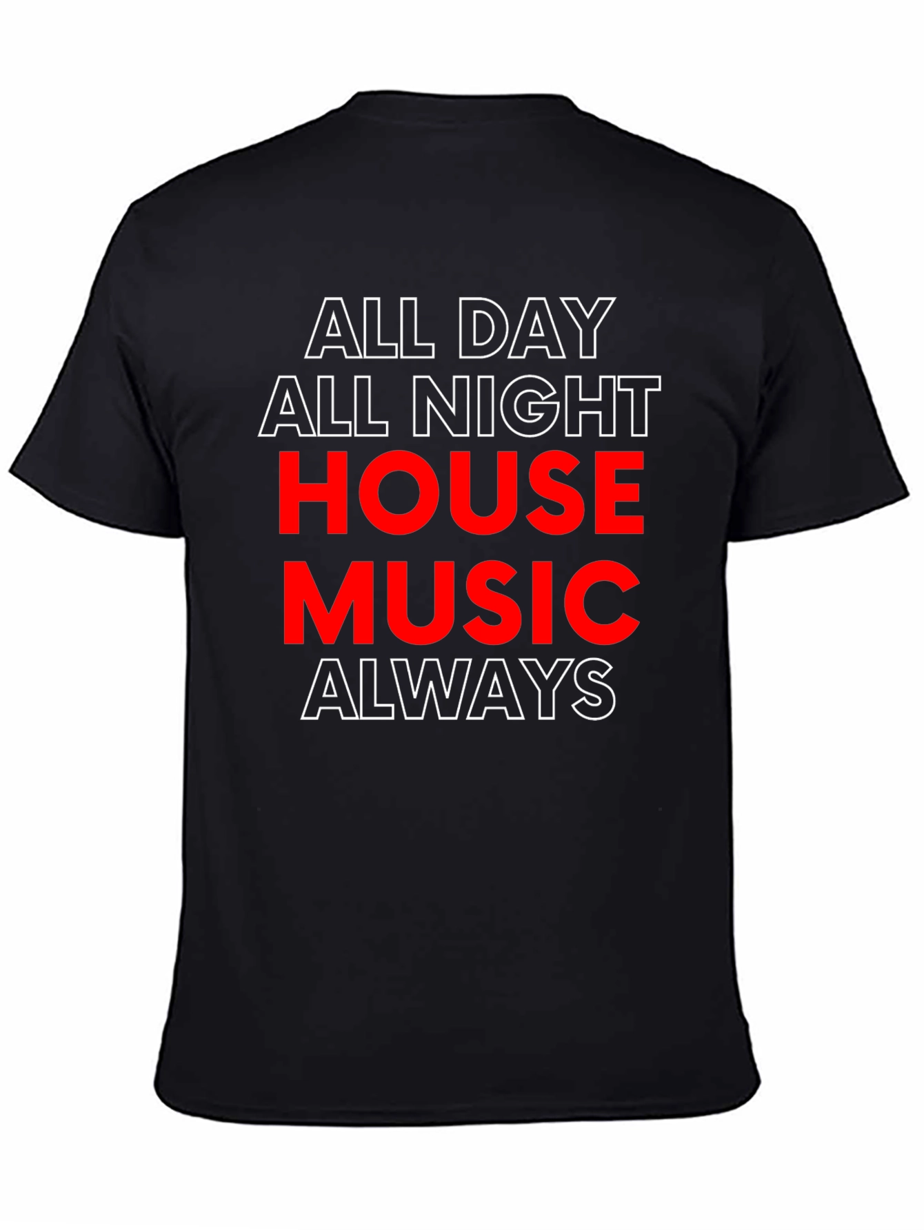 All Day All Night House Music T-Shirt