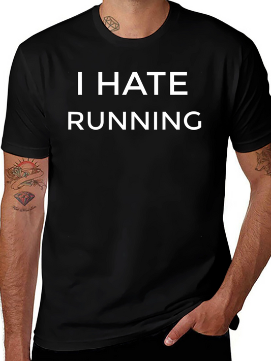 I Hate Running Graphic Tee -  Funny Sarcastic Shirt
