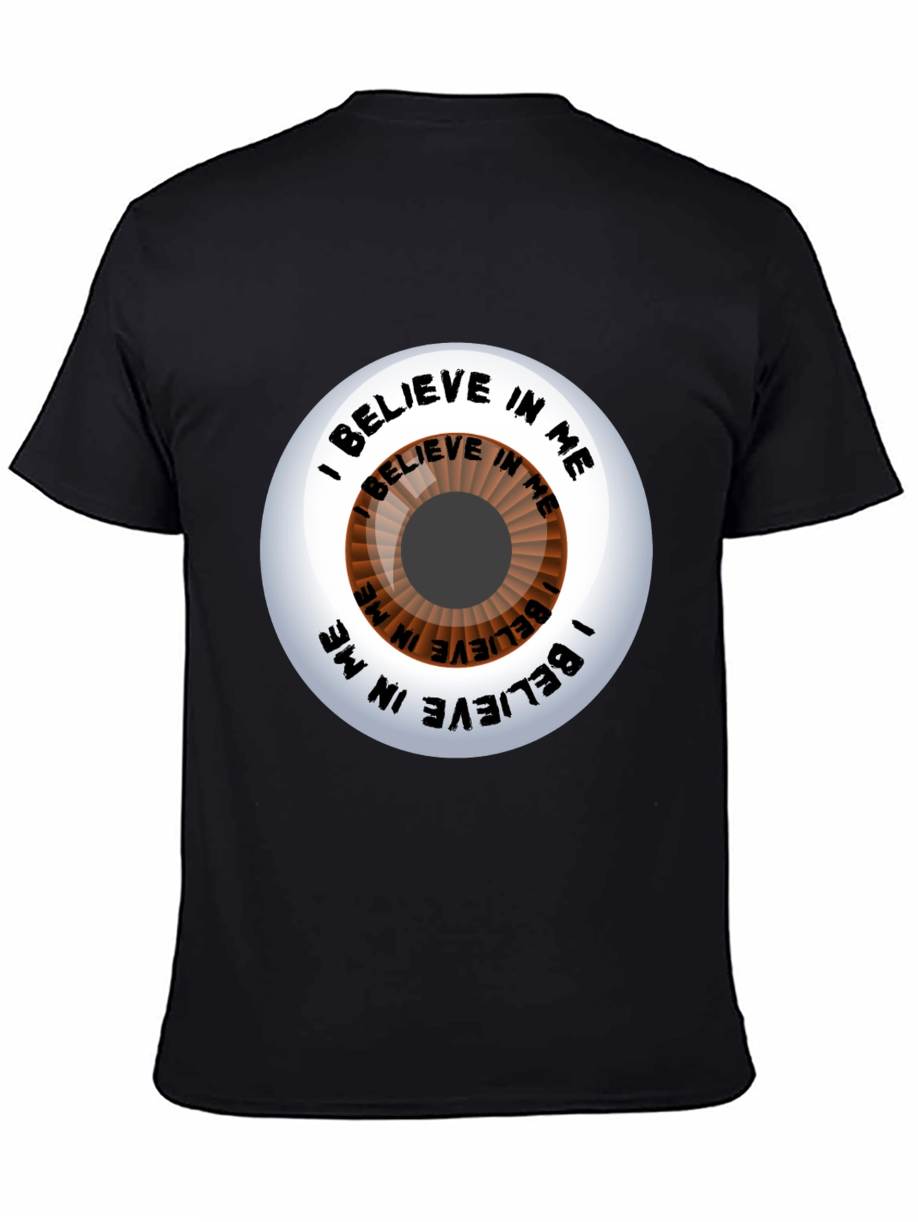Believe In Me Eye T-Shirt - Motivational Graphic Tee