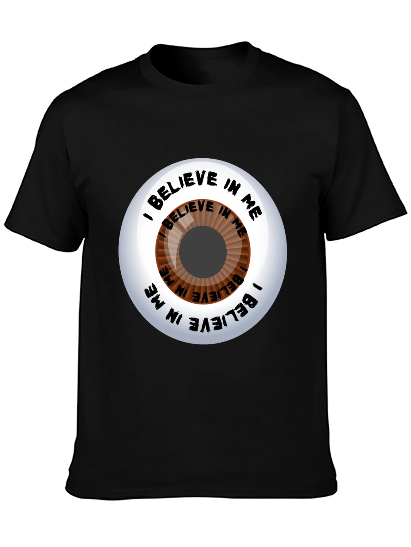 Believe In Me Eye T-Shirt - Motivational Graphic Tee