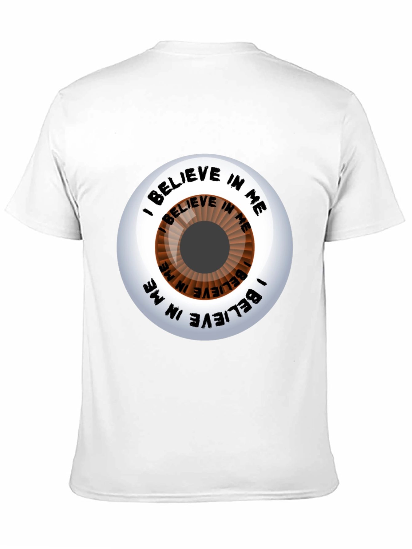 Believe In Me Eye T-Shirt - Motivational Graphic Tee
