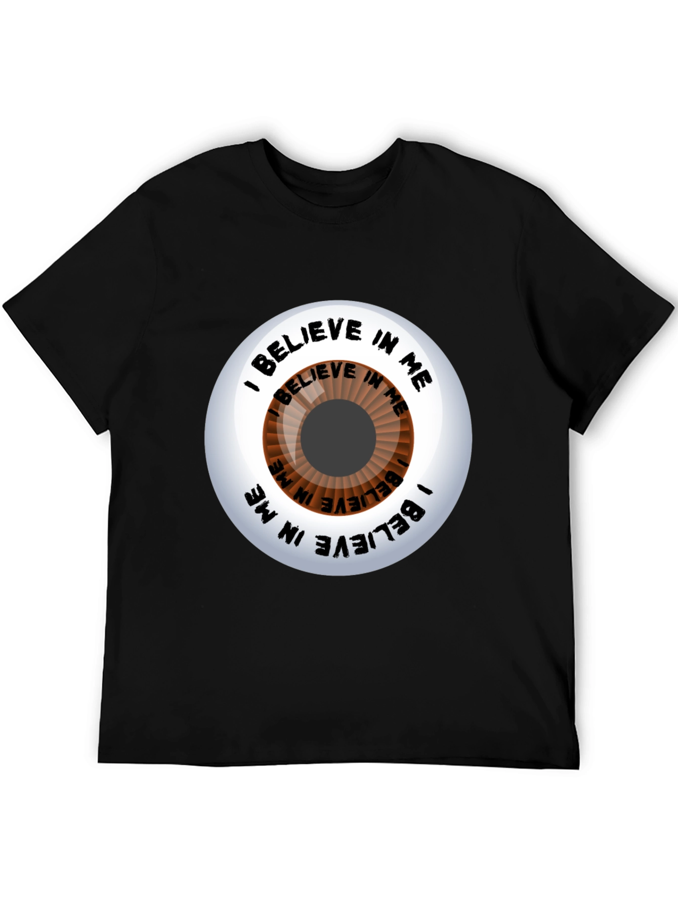 Believe In Me Eye T-Shirt - Motivational Graphic Tee