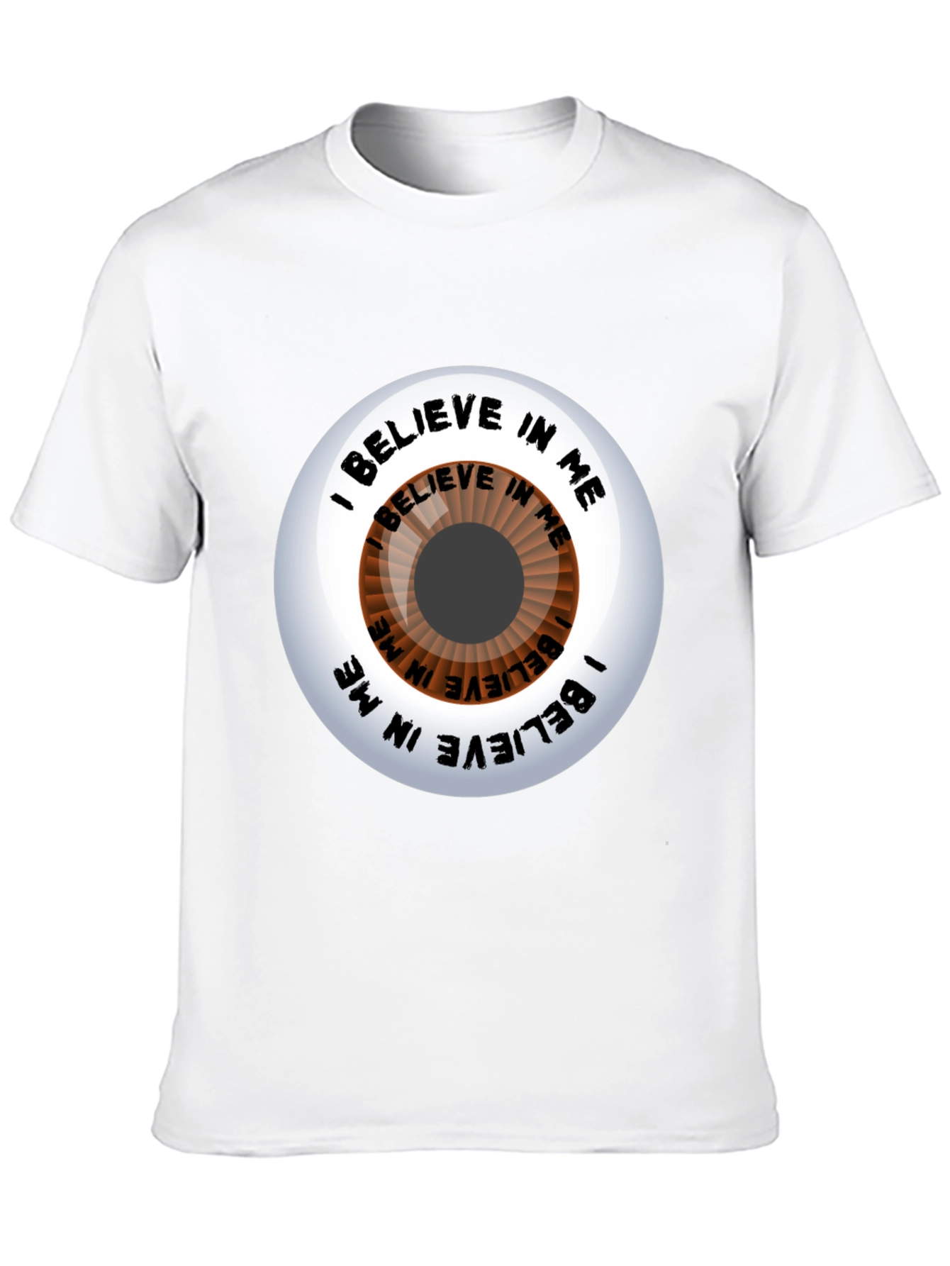 Believe In Me Eye T-Shirt - Motivational Graphic Tee