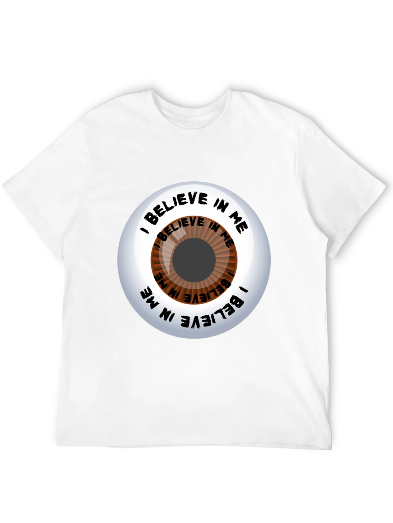 Believe In Me Eye T-Shirt - Motivational Graphic Tee