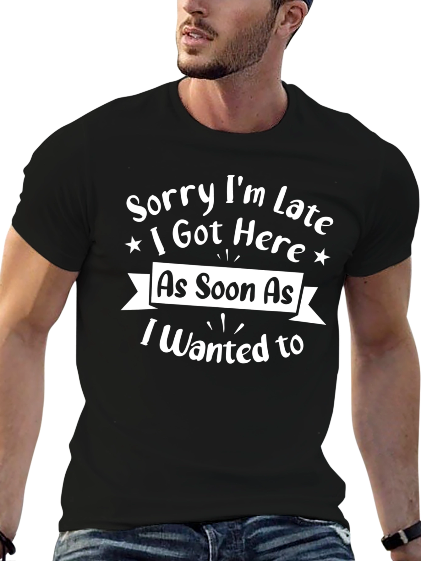 Funny Sorry Im Late Black Graphic Tee