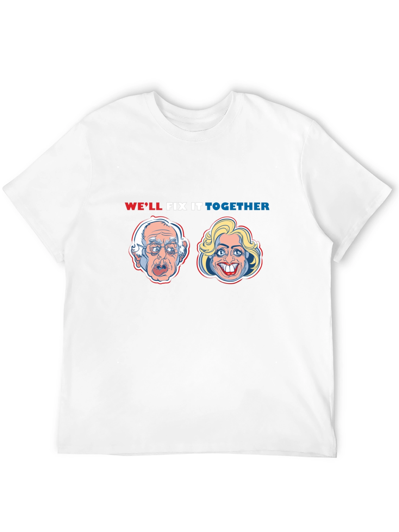 Political Humor T-Shirt: Well Fix It Together