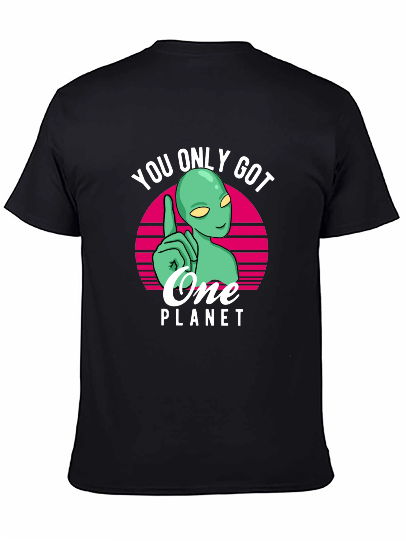 You Only Got One Planet Alien T-Shirt