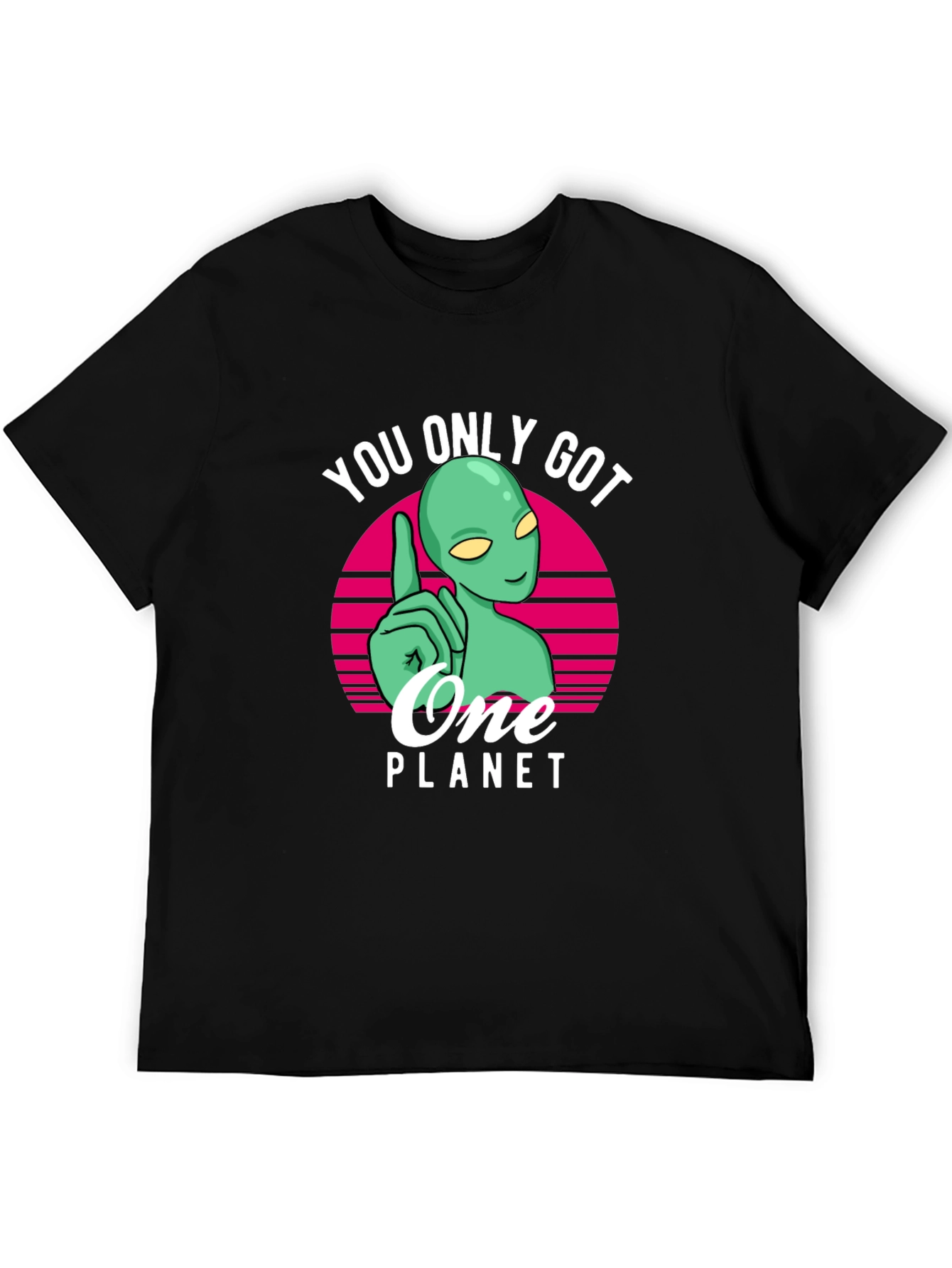 You Only Got One Planet Alien T-Shirt