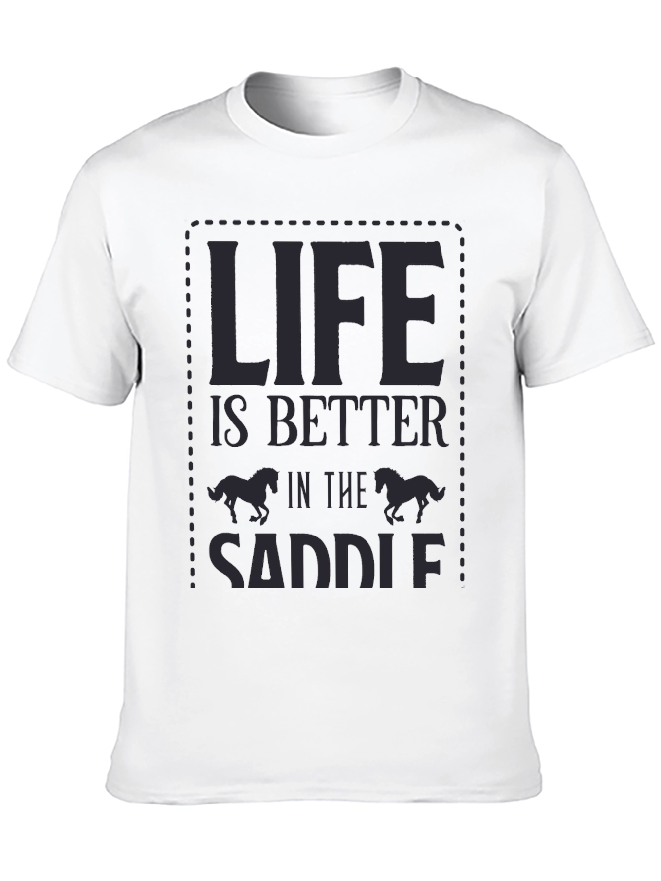 Life is Better in the Saddle Graphic Tee