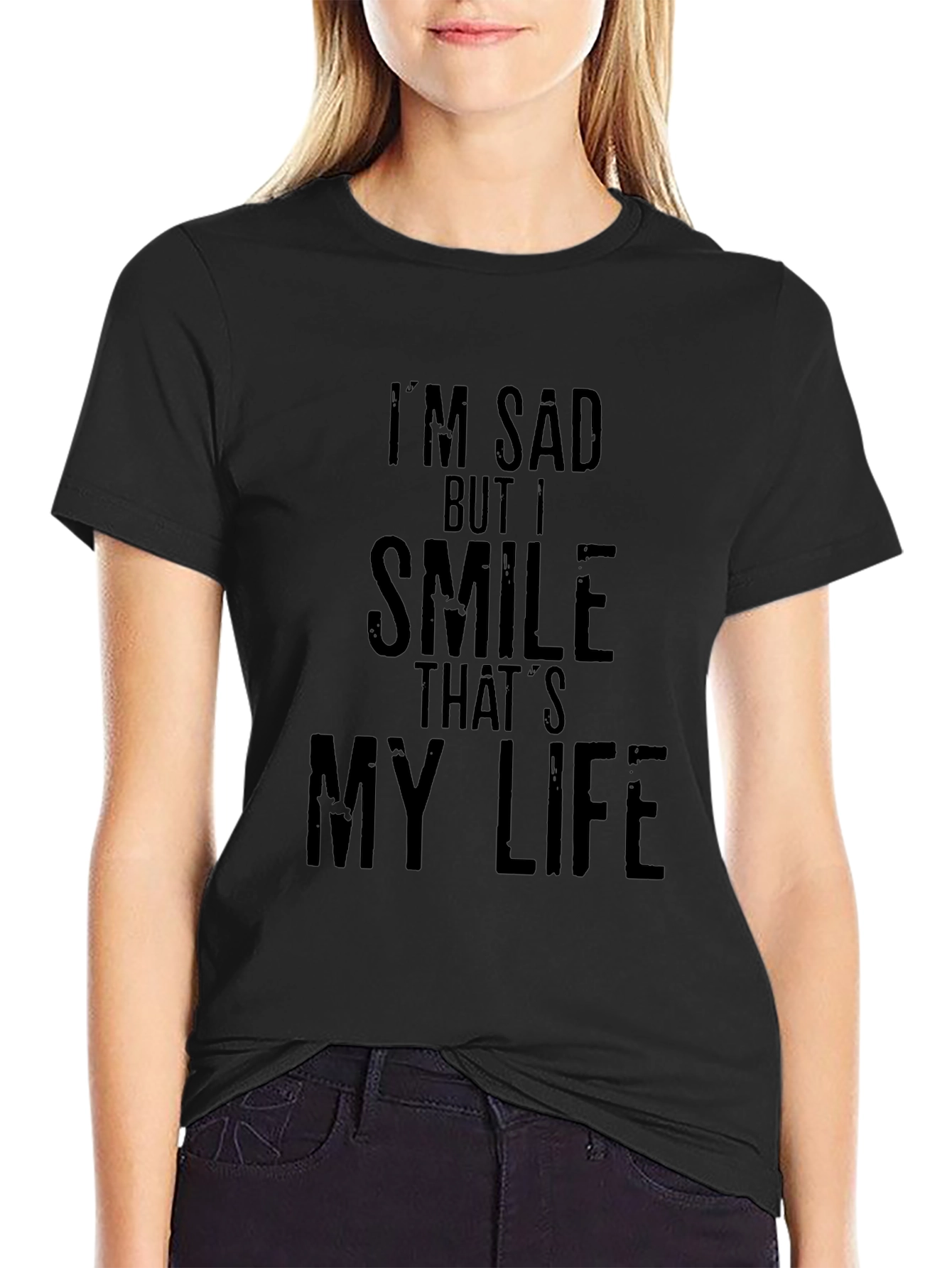 Im Sad But I Smile Thats My Life T-Shirt