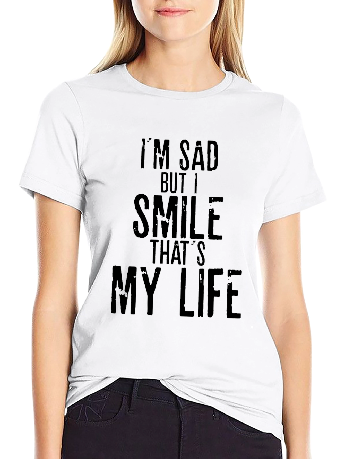 Im Sad But I Smile Thats My Life T-Shirt