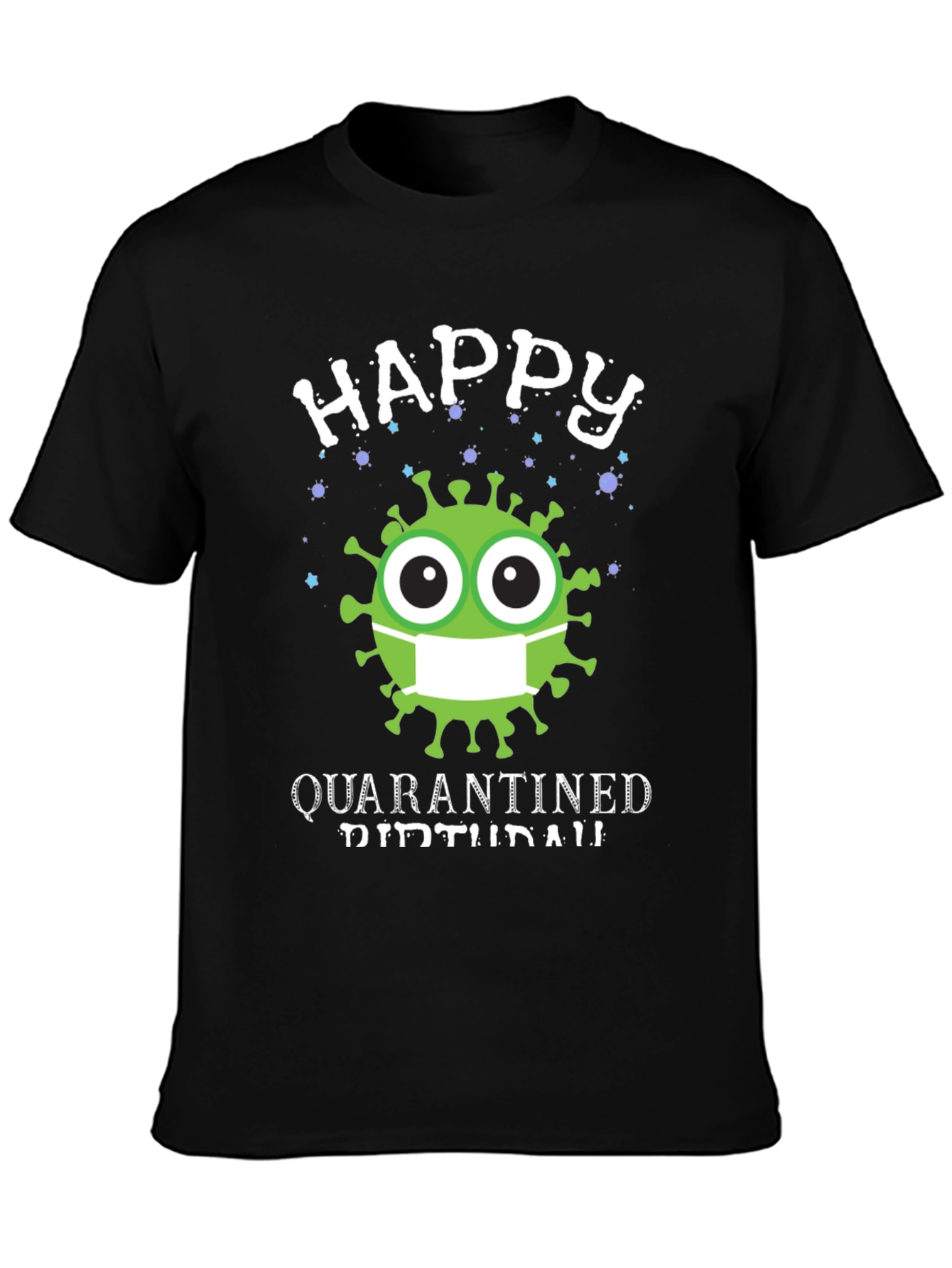 Happy Quarantined Birthday T-Shirt