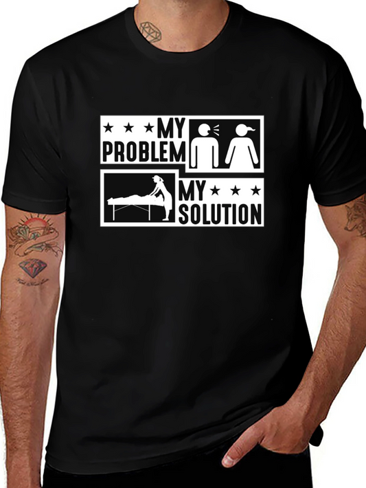 My Problem My Solution Massage Therapist T-Shirt