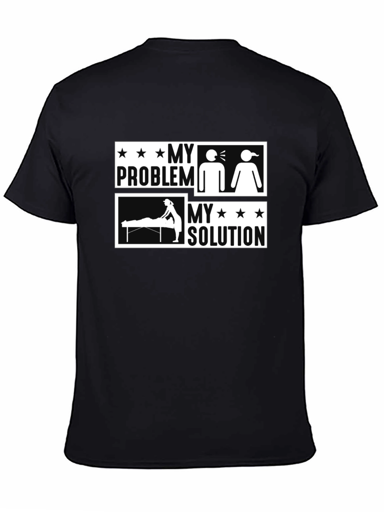My Problem My Solution Massage Therapist T-Shirt