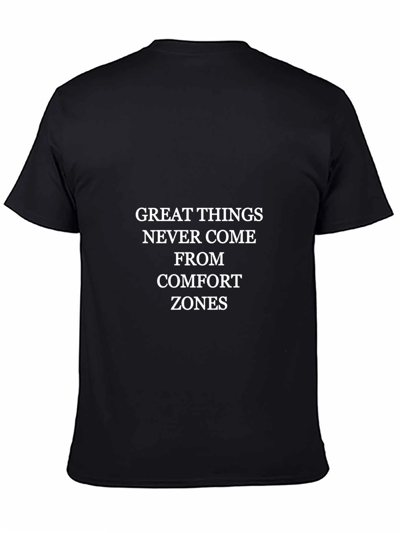 Motivational Graphic Tee: Great Things Never Come