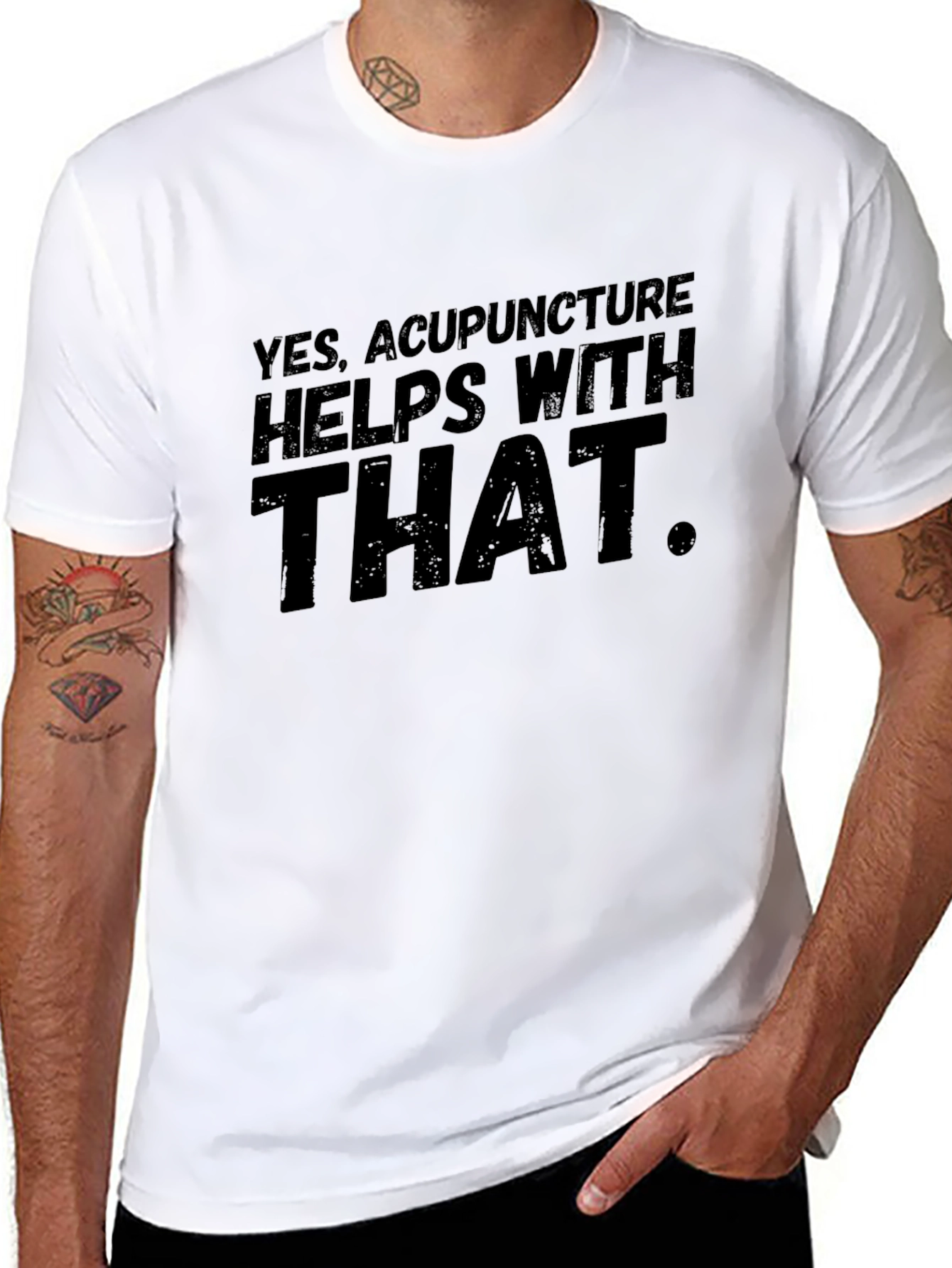 Acupuncture T-Shirt: Yes It Helps With That