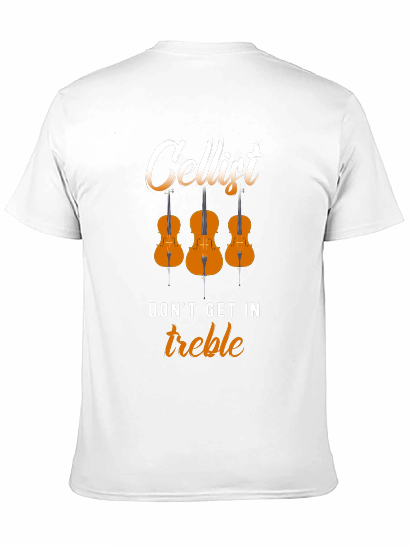 Cellist Dont Get In Treble Musician T-Shirt