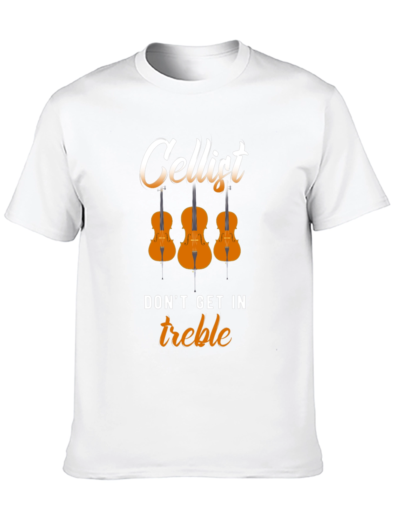 Cellist Dont Get In Treble Musician T-Shirt